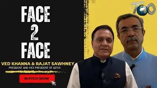 FACE 2 FACE WITH VED KHANNA & RAJAT SAWHNEY PRESIDENT AND VICE PRESIDENT OF ADTOI