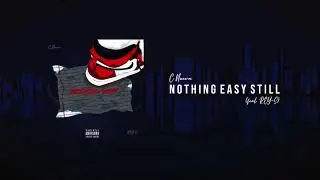 C Nueva - Nothing Easy Still (Feat. REY-S) [Official Audio]