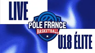 [LIVE P&ocirc;le France BasketBall] U18 Elite PFBB 🆚 Punch Nancy Basket