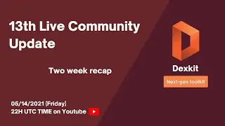 DEXKIT Live Community Update 5/14/21