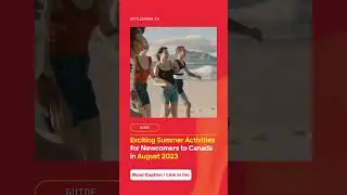 10 Must-Do Summer Activities in Canada for Newcomers