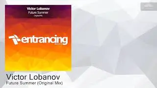 ENTRM196 Victor Lobanov - Future Summer (Original Mix) [Trance]