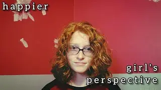 Happier by Ed Sheeran (rewrite by Kelsey Anne)
