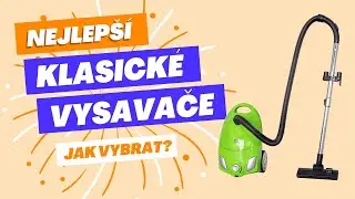 Jaký klasický vysavač vybrat? | stručně a jasně (můj výběr)