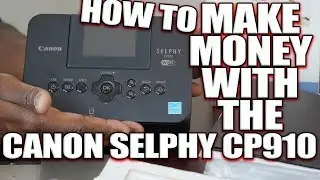 How to make money with the Canon Selphy CP920