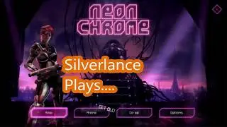 Silverlance Plays - Neon Crome - Part 1 - Not the Matix