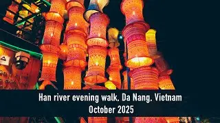 Han river evening walk | Da Nang, Vietnam | October 2025
