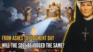 Saint Faustina Reveals: What Happens to the Cremated on the Great Day of Final Judgment