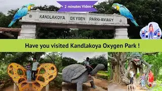 Have you visited Kandlakoya Oxygen Park?  | 2 minutes video  | Quick view | English