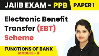 Electronic Benefit Transfer (EBT) Scheme | Functions of Bank (Module B) | JAIIB | PPB Paper 1