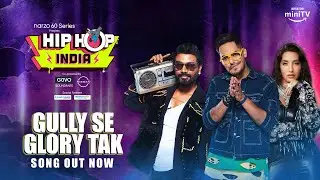 Gully Se Glory Tak | Remo D'Souza, Nora Fatehi, Wicked Sunny | Hip Hop India | Amazon miniTV