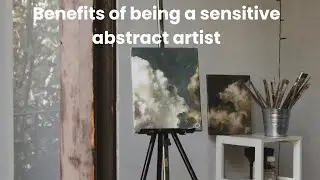 Benefits of being a sensitive abstract artist #abstractart #sensitivity #highlysensitiveperson 
