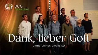 Dank, lieber Gott, dass du führst zusammen · Christliches Chorlied