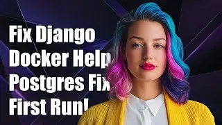 Fixing Django Docker-Compose Postgres Connection Issues on First Run