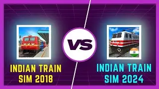 Indian Train Simulator 2018 V/S Indian Train Sim 2024 | Best Comparison | RGI |