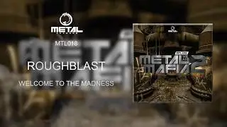 ROUGHBLAST - Welcome to the madness (MTL 018)