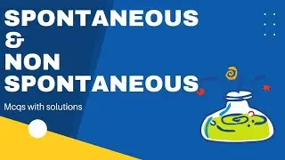 Spontaneous and Non spontaneous reaction... mcqs with solution
