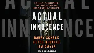 Actual Innocence by Peter Neufeld, Barry Scheck, Jim Dwyer