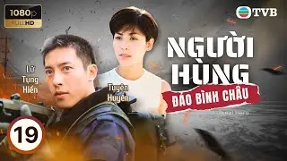 Phim TVB lồng tiếng Người H&ugrave;ng Đảo B&igrave;nh Ch&acirc;u (Rural Hero) 19/20 | Lữ Tụng Hiền, Qu&aacute;ch Tấn An | 1997