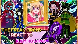 THE FREAK CIRCUS REACT TO MC AS Ruby Hoshino // Gacha Reaction // gl2