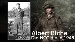Albert Blithe did NOT die in 1948 | Band Of Brothers WWII Myth