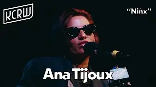 Ana Tijoux - Ni&ntilde;x (Live on KCRW)