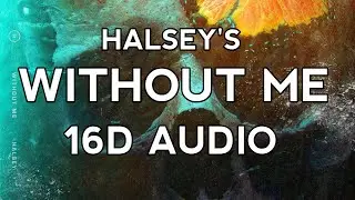 Halsey - Without Me 16D Audio | Use Headphones