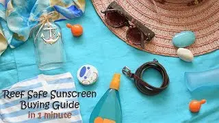 Reef Safe Sunscreen Buying Guide in 1 minute