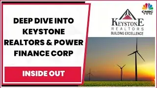 Deep Dive Into Keystone Realtors & In The Swotlight: Power Finance Corp | Inside Out | CNBC-TV18