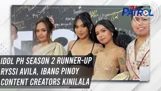 Idol PH Season 2 runner-up Ryssi Avila, ibang Pinoy content creators kinilala | TV Patrol