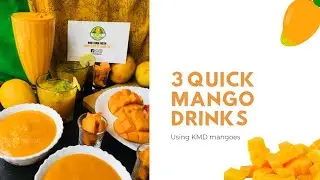 3 QUICK MANGO DRINKS- made using farm fresh mangoes by KMD mango