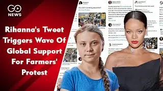 Farmers' Protest Under Global Spotlight After Rihanna, Others Extend Support