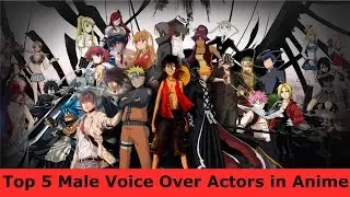 TopXlist: Top 5 Male Voice Over Actors in Anime