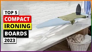 Best Compact Ironing Boards in 2023