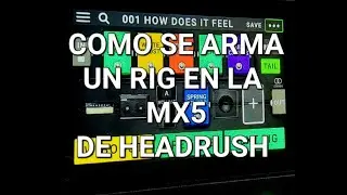 Como armar un Rig con la MX5 de Headrush