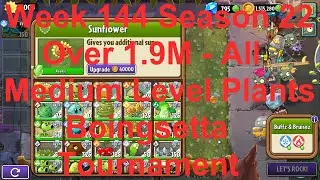 (Over 1.9M - Boingsetta Tournament) PvZ2 Arena Week 144 S22, All Medium Level Plants