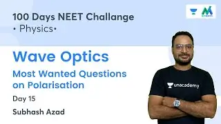 Wave Optics | Most Wanted Questions on Polarisation | Day15 | NEET 2022 |NEET Mentors | Subhash Azad