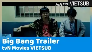 C&uacute; Nổ S&uacute;ng (Big Bang) Trailer | tvN Movies 🇻🇳VIETSUB🇻🇳