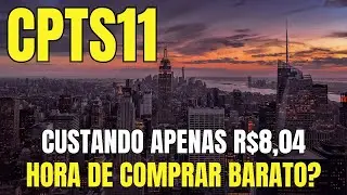 É Hora de Investir no CPTS11?