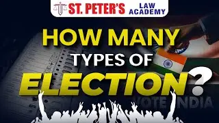 Types of Elections in India Explained | Complete Guide | St. Peter's Law Academy