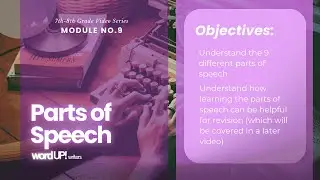 Module 9: 7th-8th Grade Video Series - Parts of Speech