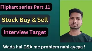 Stock Buy & Sell || Flipkart Series Part -11 || DSA || Interview Important
