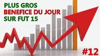 FUT 15 : PLUS GROS B&Eacute;NEF DU JOUR - GAGNER 17 500 CR&Eacute;DITS EN 30 SECONDES !!! EPISODE 12