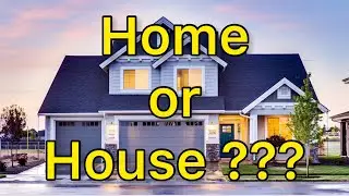 Home vs House | what&rsquo;s the difference