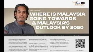 'Where is Malaysia Going Towards & Malaysia’s Outlook by 2050'.