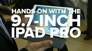 Hands-on with the 9.7-inch iPad Pro