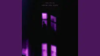 Drunk & Alone