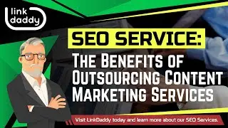 SEO Service - The Benefits of Outsourcing Content Marketing Services