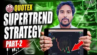 SUPERTREND STRATEGY Part - 2 || By @RajivRajput  ||  Hindi Quotex