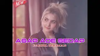 ASAP ADE SEDAP ll FAHIL RLHMAN